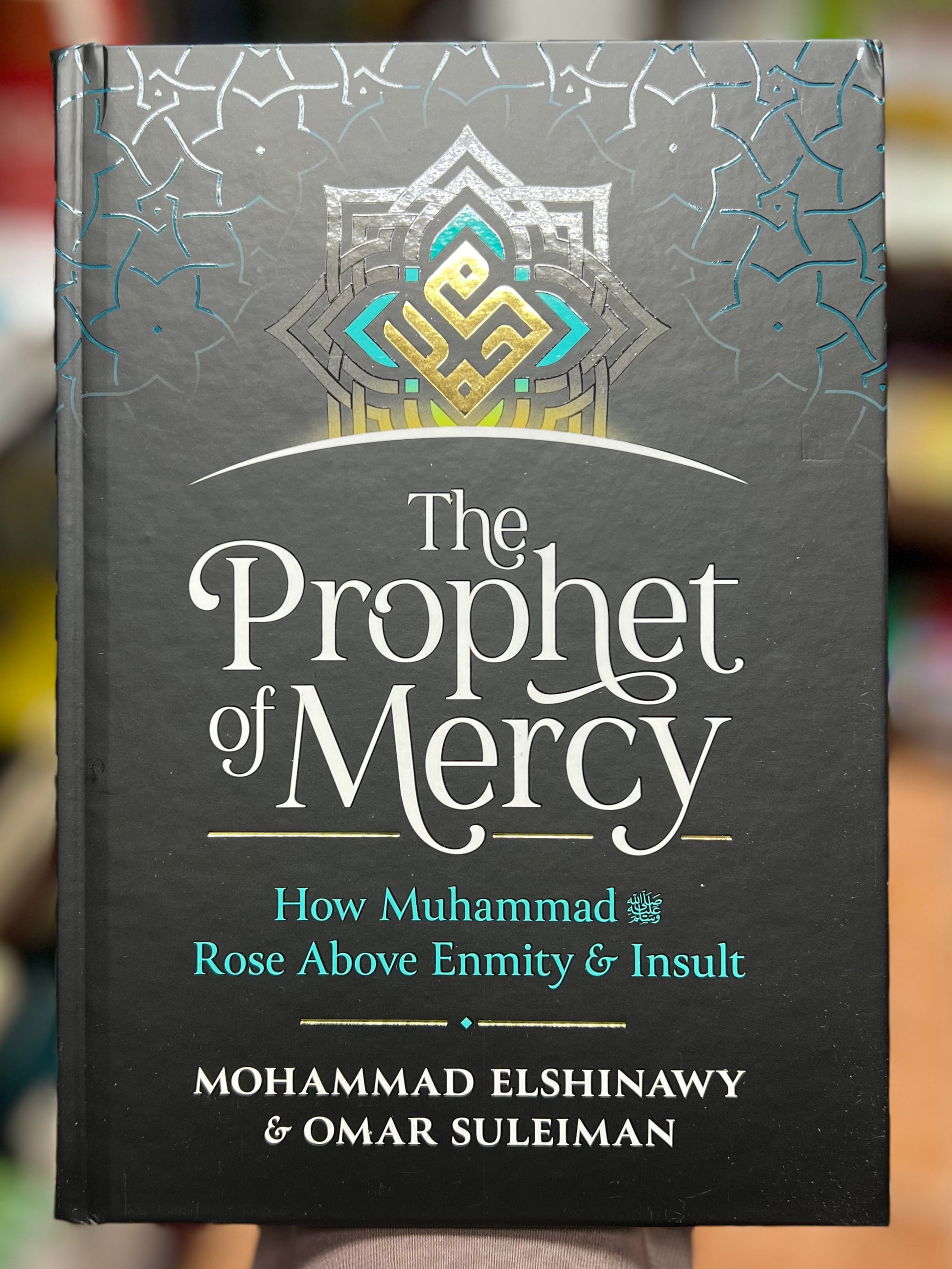 The Prophet of Mercy by Mohammad Elshinawy and Omar Suleiman (Lessons from the Seerah)