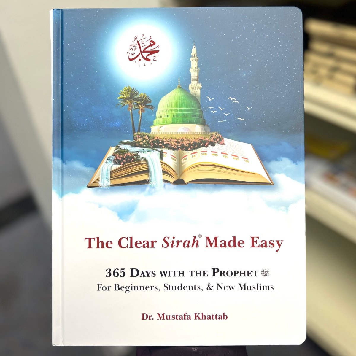 The Clear Sirah Made Easy - 365 Days with the Prophet For Beginners, Students, & New Muslims - Barakah Shops