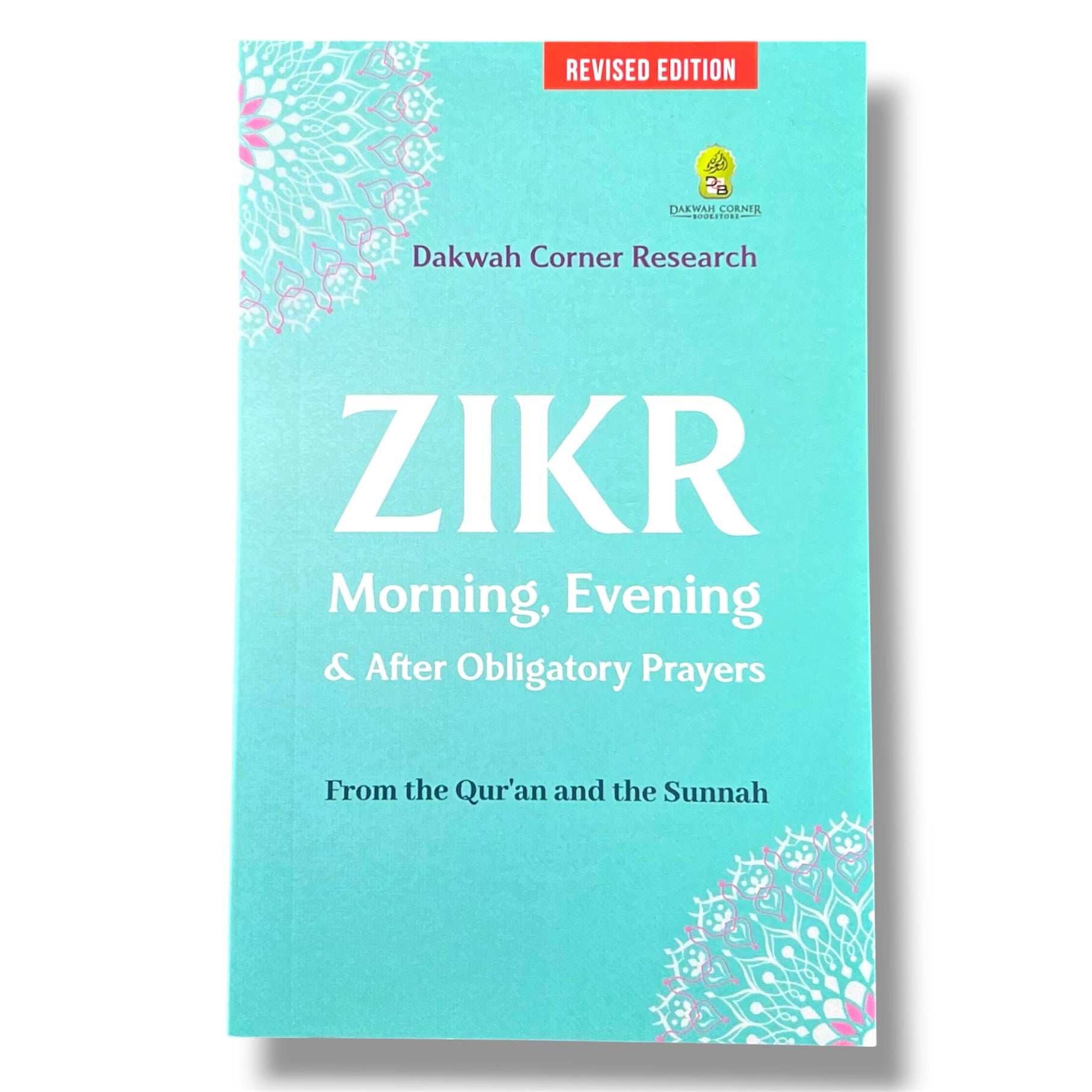 ZIKR - Morning, Evening, & After Obligatory Prayers from the Quran and Sunnah (Pocket Sized)