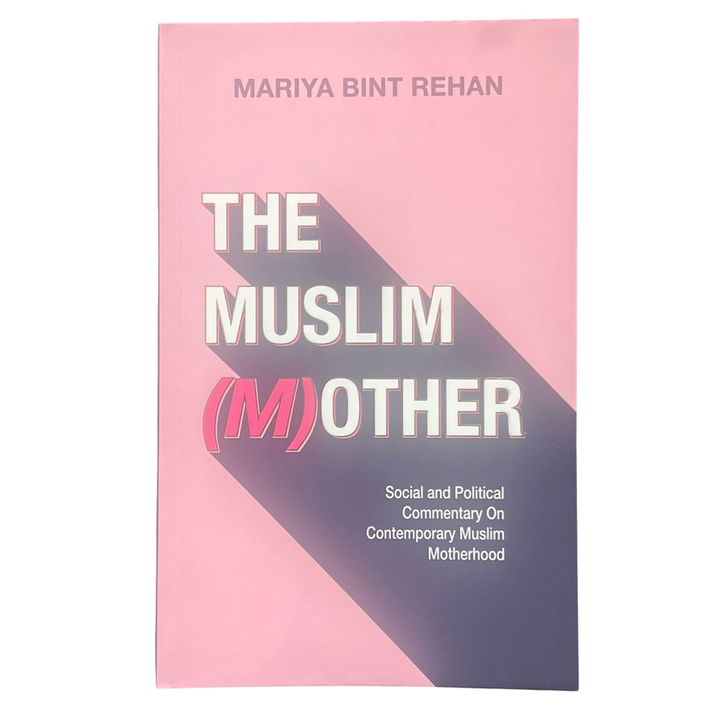 The Muslim (M)other by Mariya bint Rehan