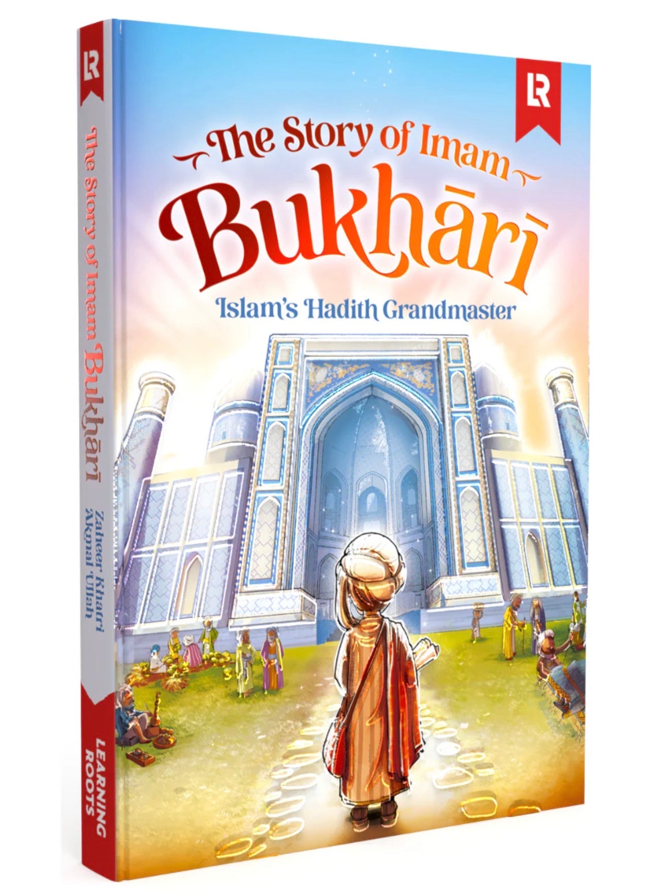 The Story of Imam Bukhari - Islam’s Hadith Grandmaster