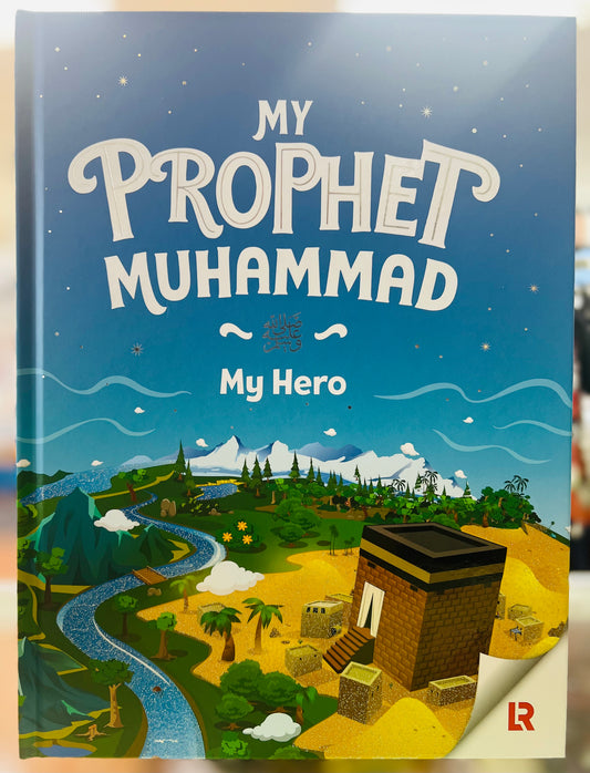 The Prophet Muhammad ﷺ My Hero