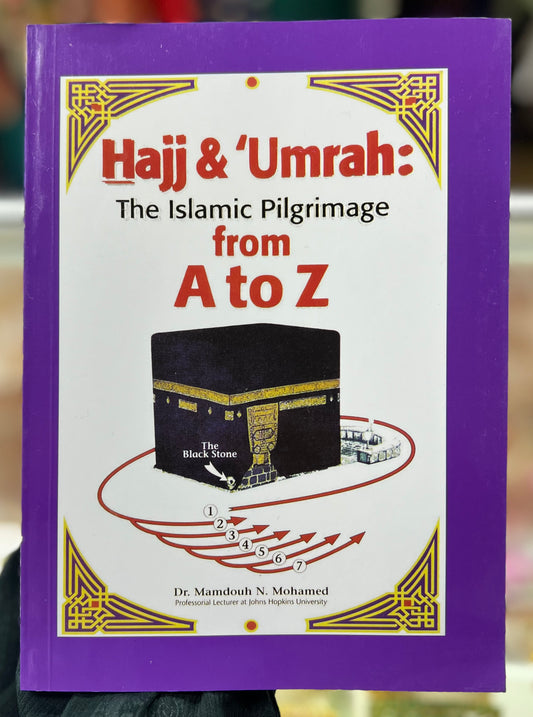 Hajj & Umrah: The Islamic Pilgrimage from A to Z