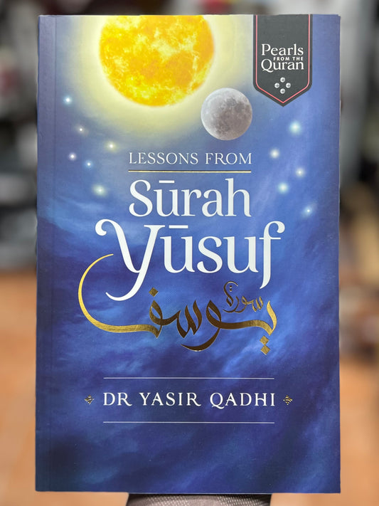 Lessons from Surah Yusuf by Dr. Yasir Qadhi