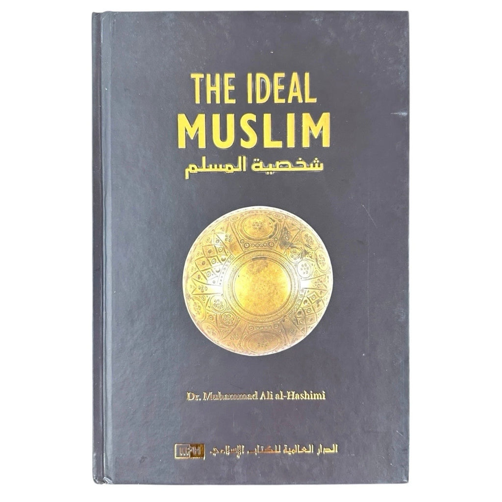The Ideal Muslim True Islamic Personality of Muslim by Ali Muhammad Hashimi HB