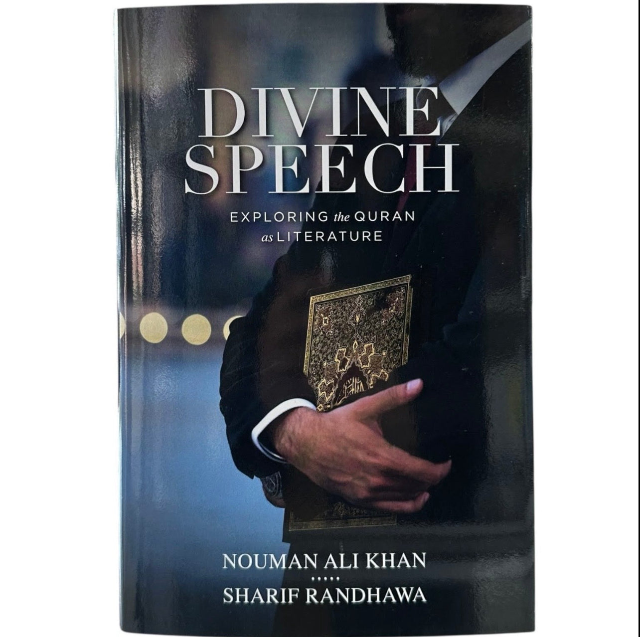 Divine Speech - Exploring the Quran and Literature by Nouman Ali Khan and Sharif Randhawa
