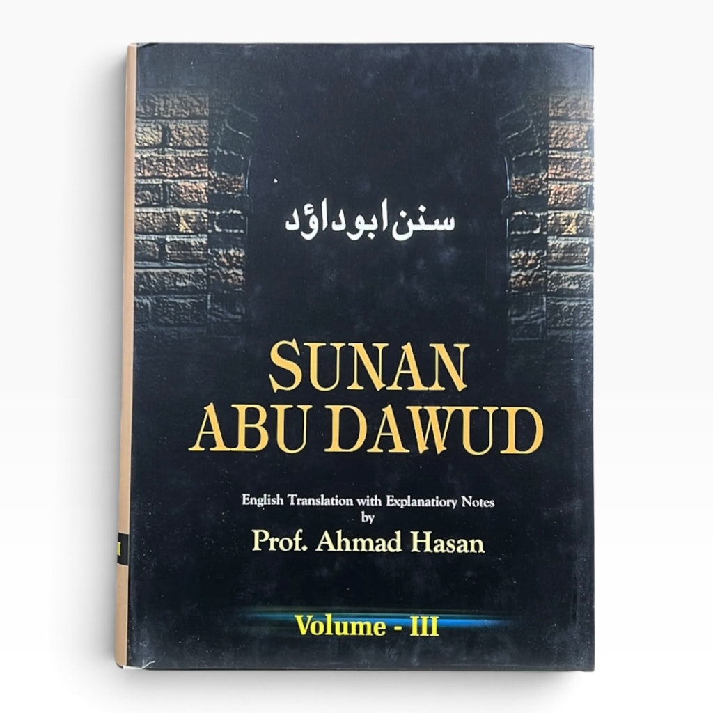 (3 VOLUME SET) Sunan Abu Dawud - English Translation with Explanatory Notes by Prof. Ahmad Hasan