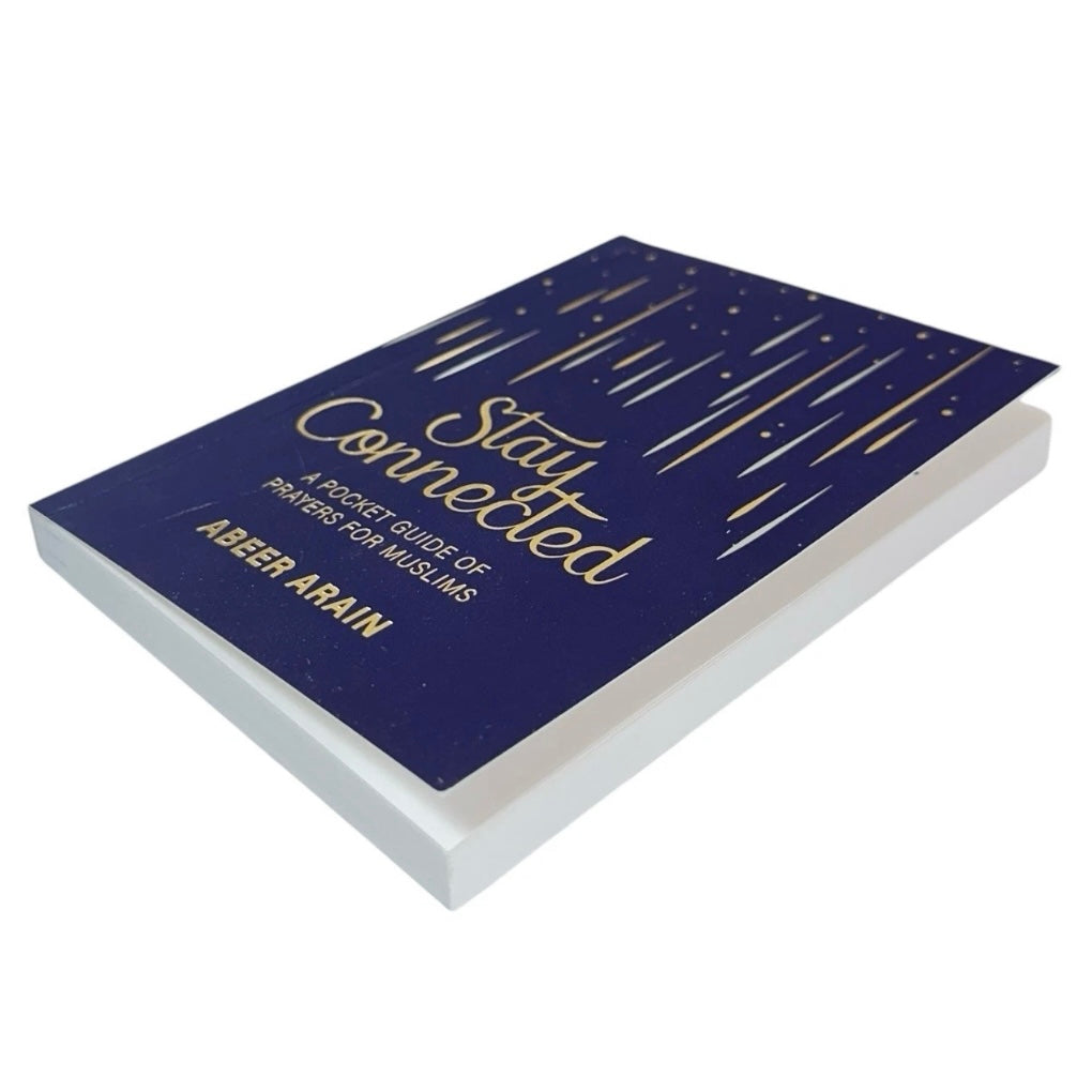 Stay Connected: A Pocket Guide of Prayers for Muslims by Abeer Arain Pocket Sized