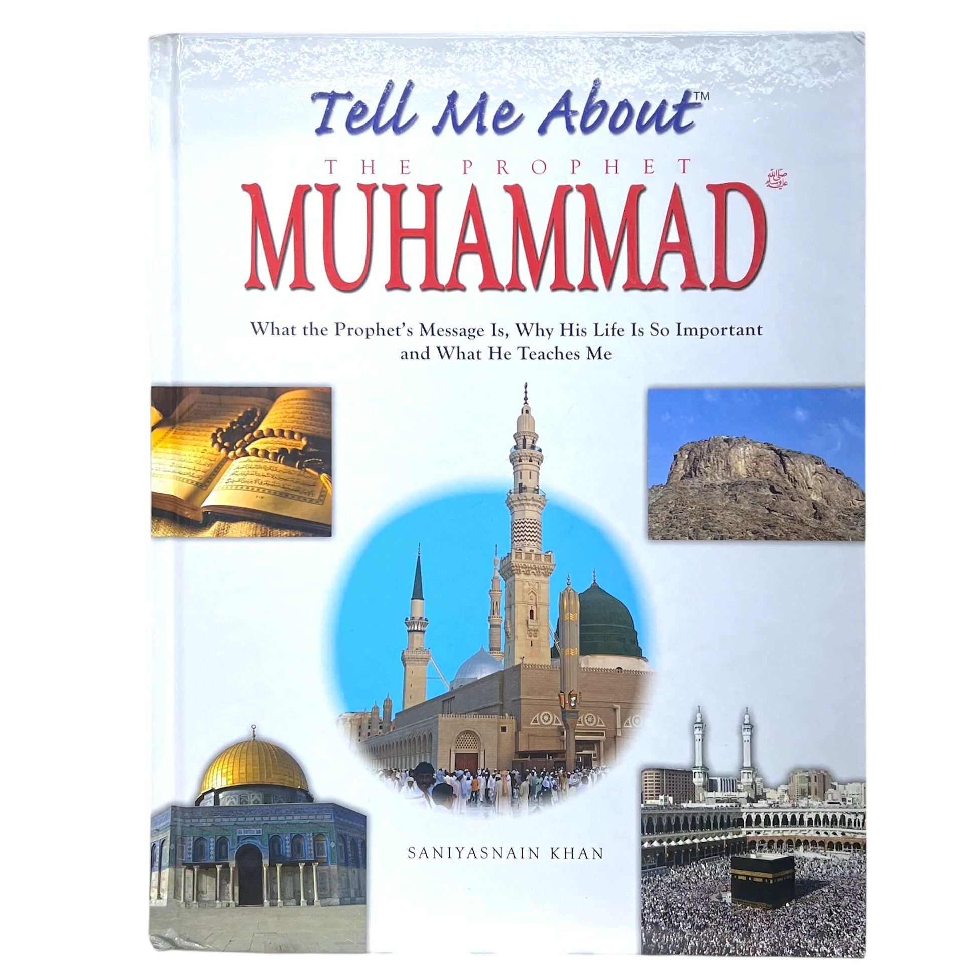 Tell Me About the Prophet Muhammad ﷺ