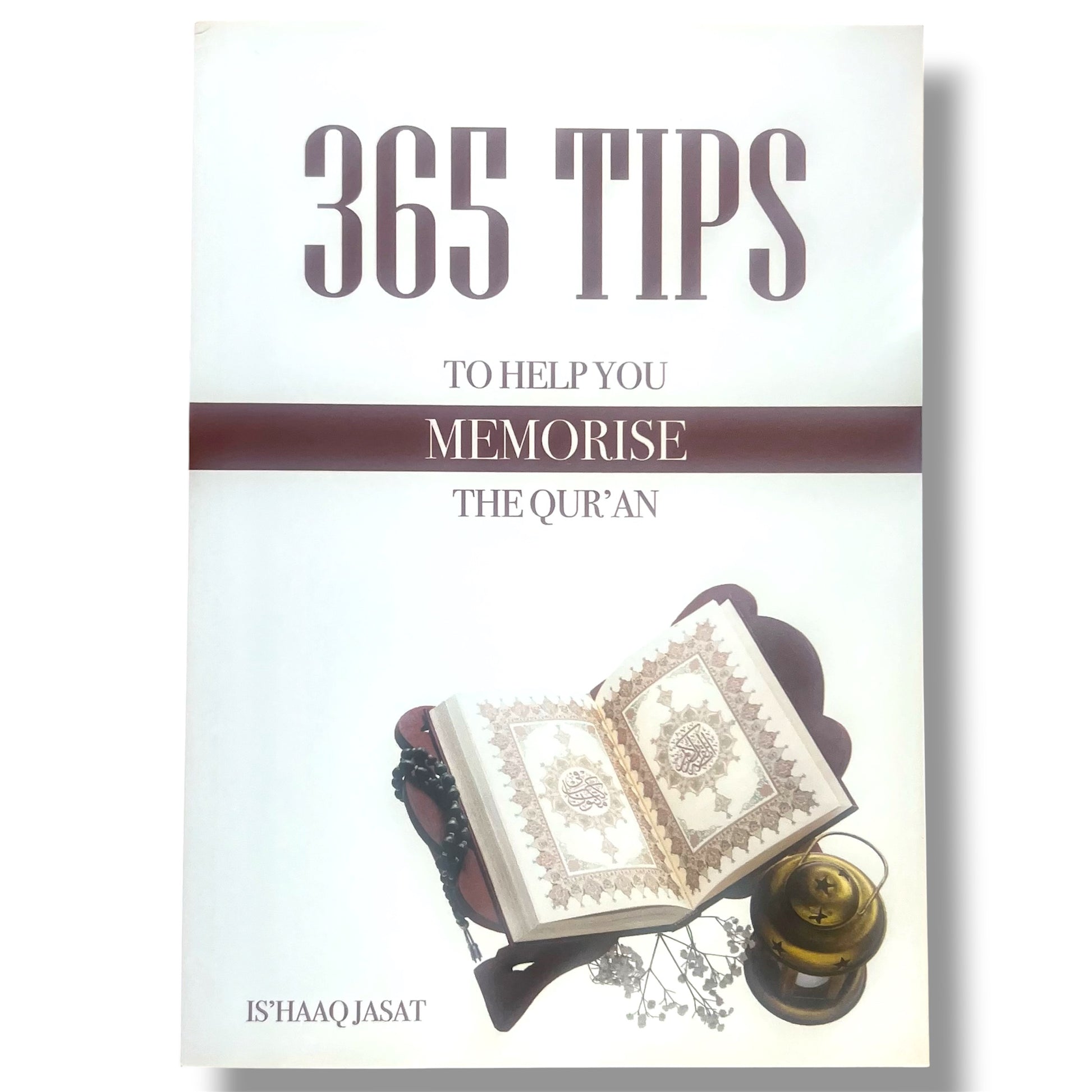 365 Tips To Help You Memorise The Quran By Ishaaq Jasat