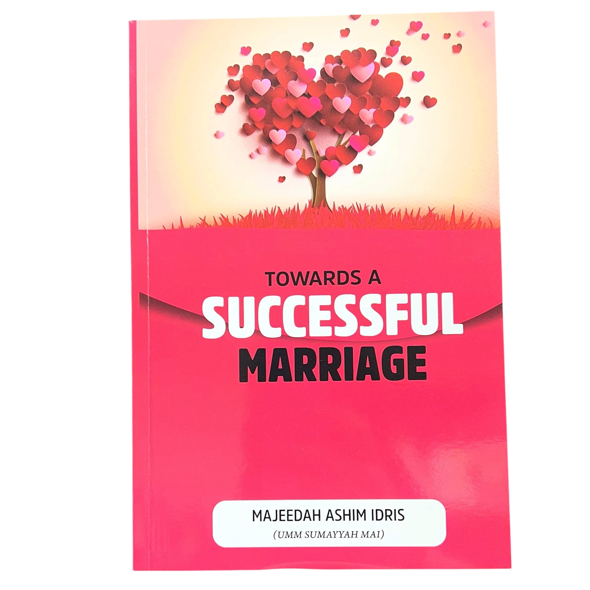 Towards A Successful Marriage By Majeedah Ashim Idris