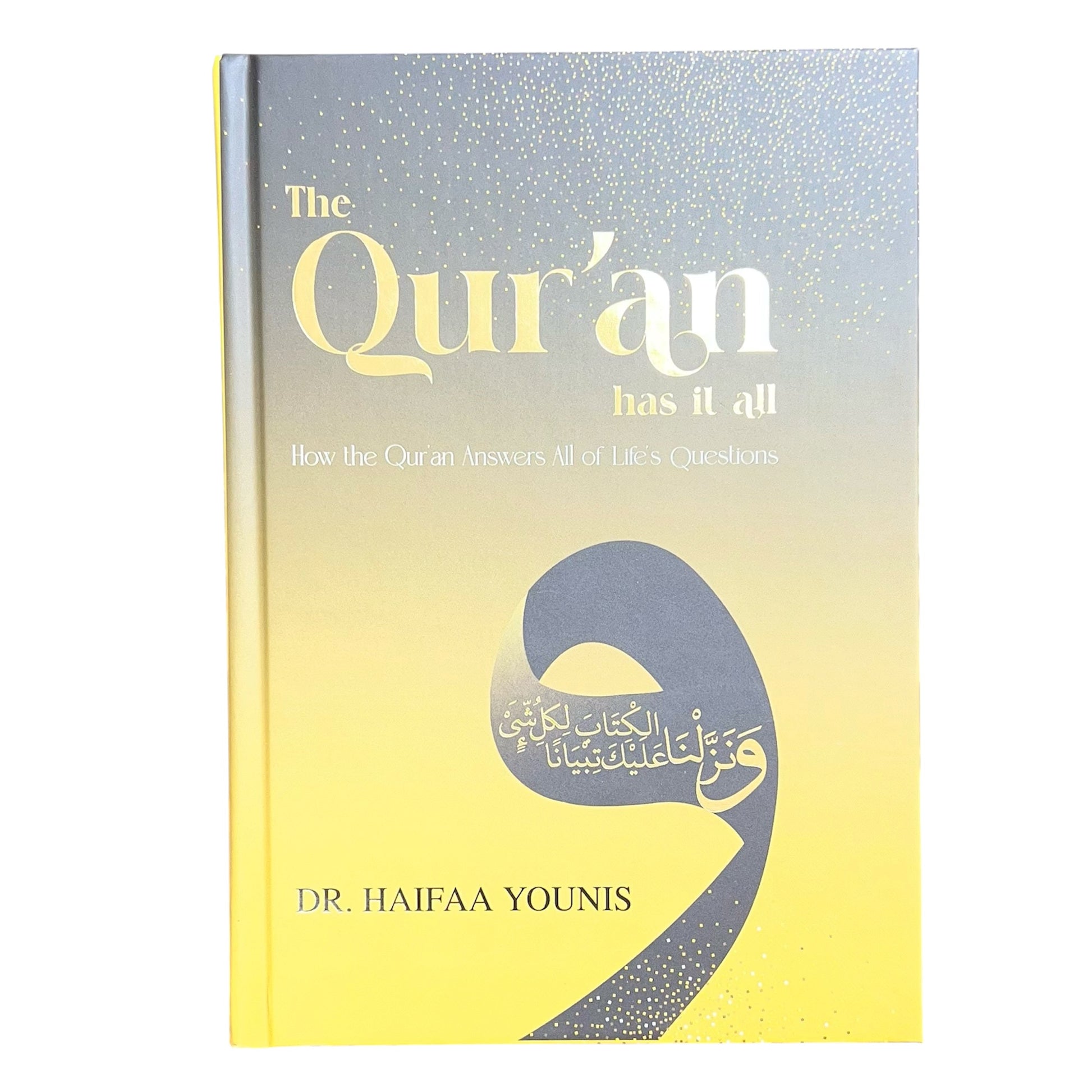 The Qur’an Has it All by Dr. Haifaa Younis