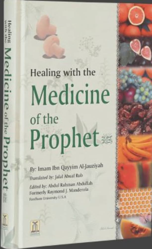 Healing with the Medicine of the Prophet by Imam Ibn Qayyim Al-Jawziyyah