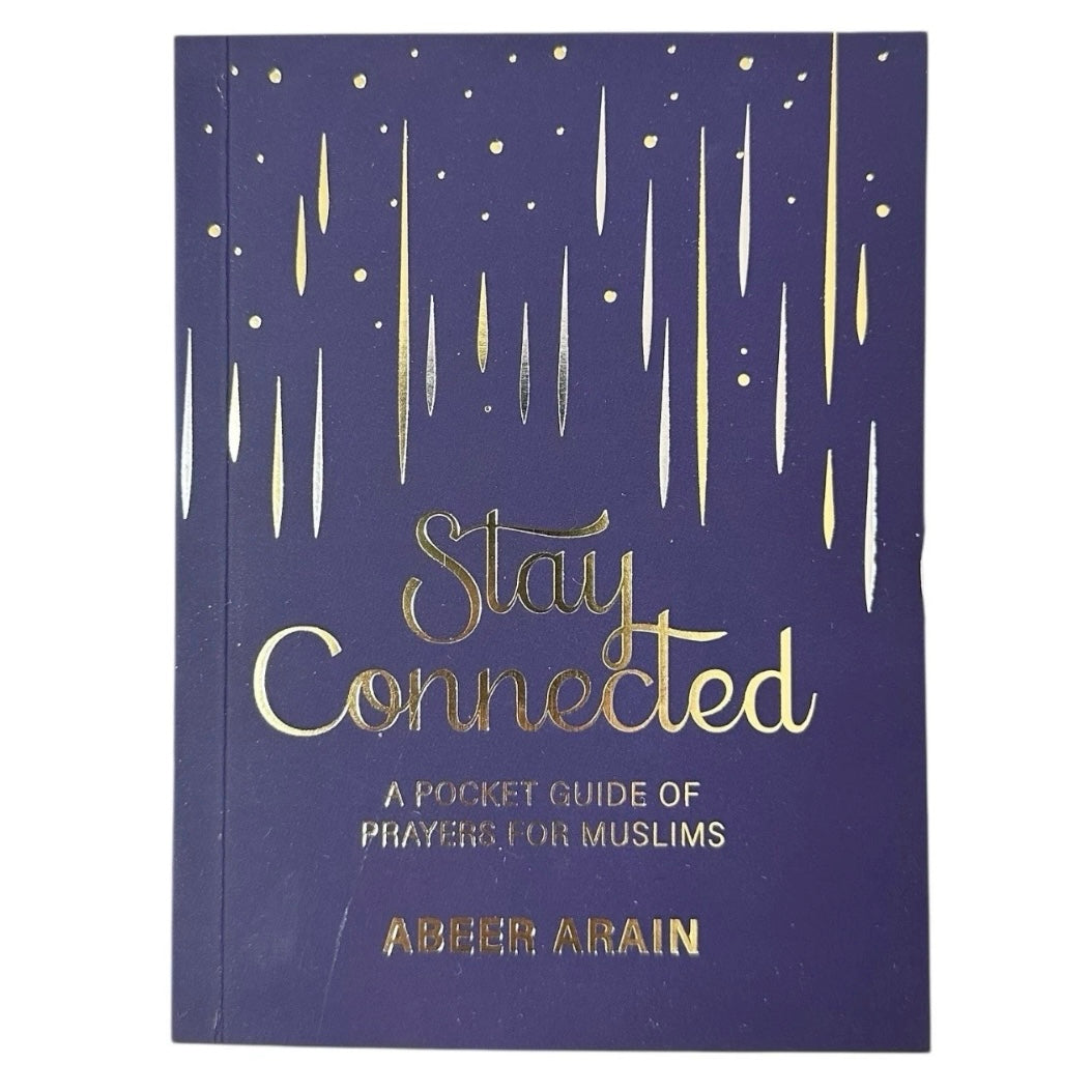 Stay Connected: A Pocket Guide of Prayers for Muslims by Abeer Arain Pocket Sized