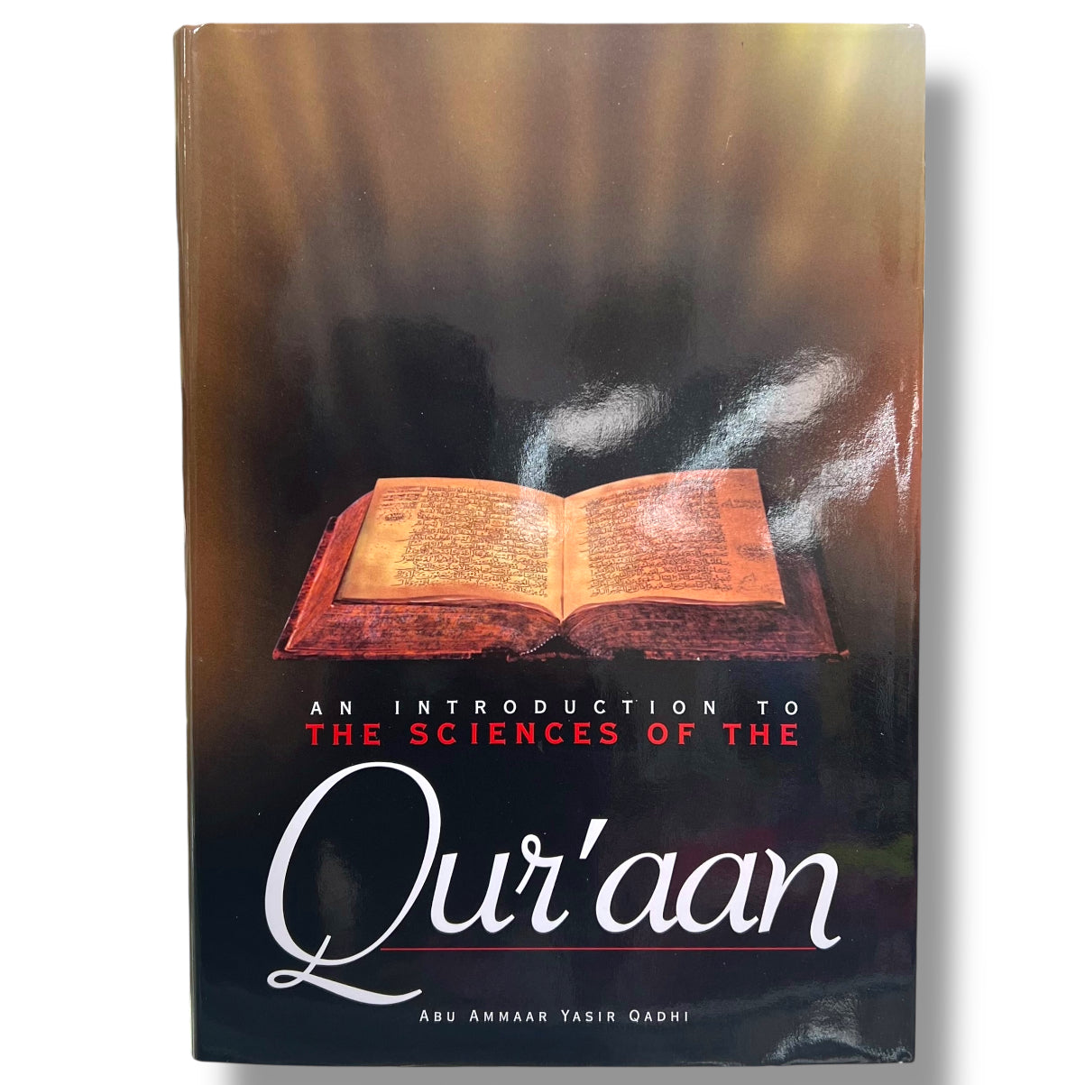 An Introduction to the Sciences of the Quran by Abu Ammaar Yasir Qadhi