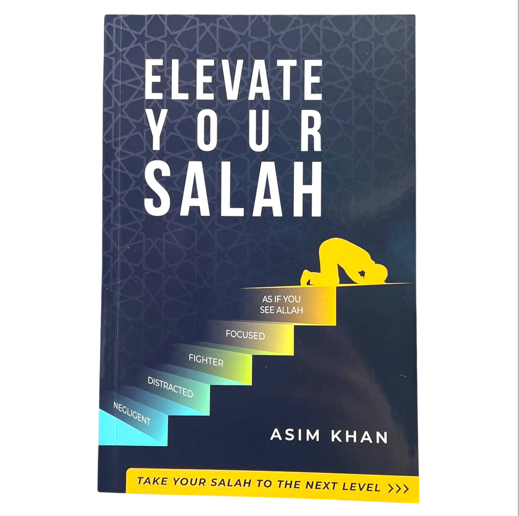 Elevate Your Salah by Asim Khan