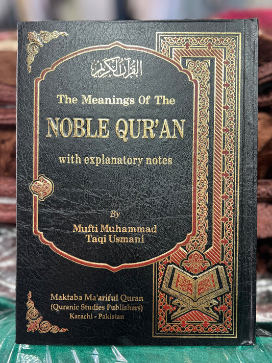 The Meanings of the Noble Quran in English with explanatory notes by Mufti Muhammad Taqi Usmani