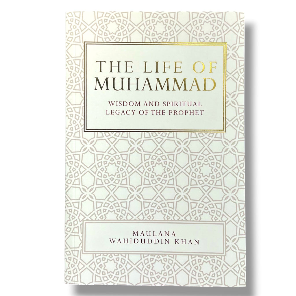 The Life of Muhammad - Wisdom and Spiritual Legacy of the Prophet