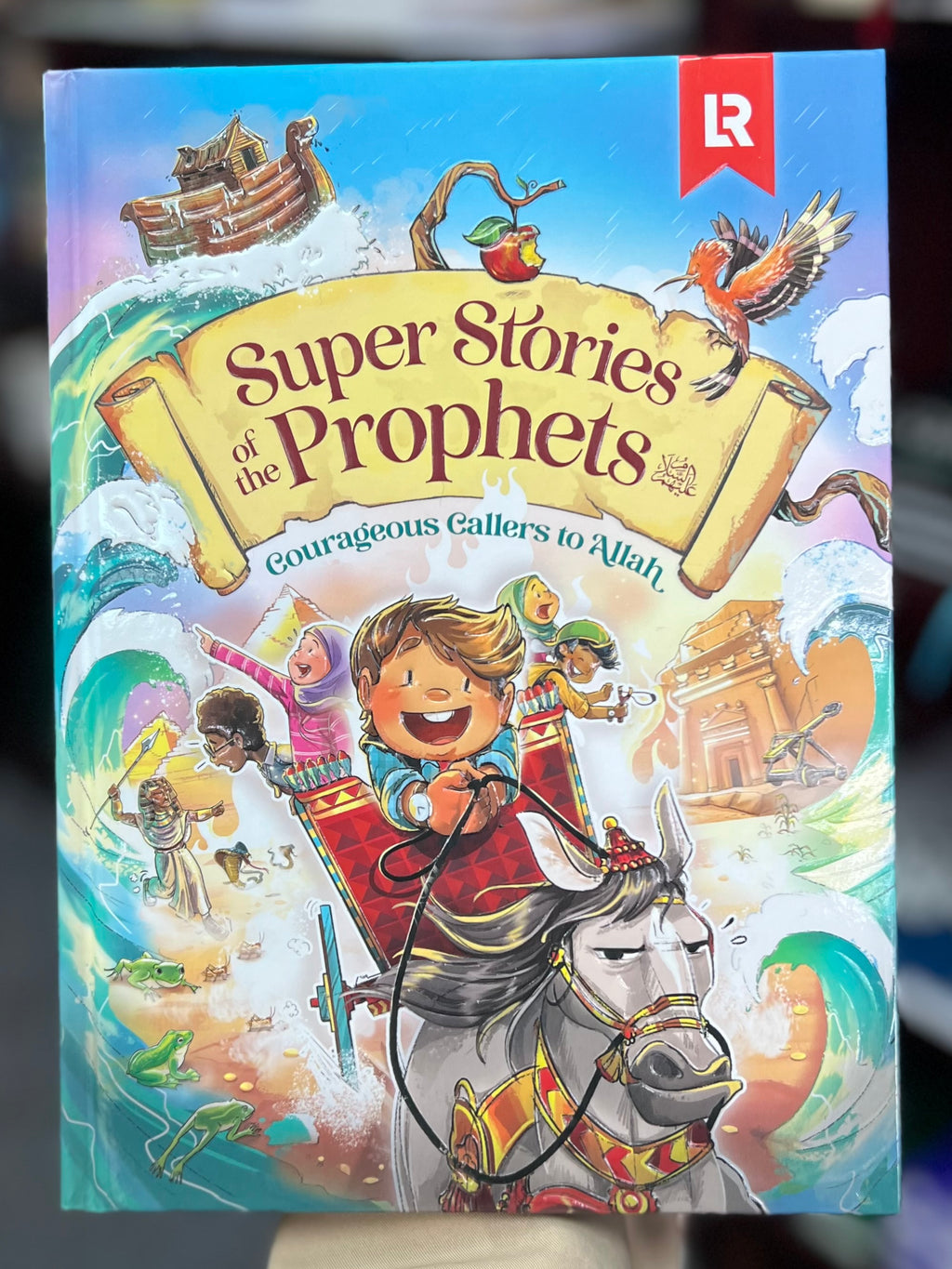 Super Stories of the Prophets - Courageous Callers to Allah