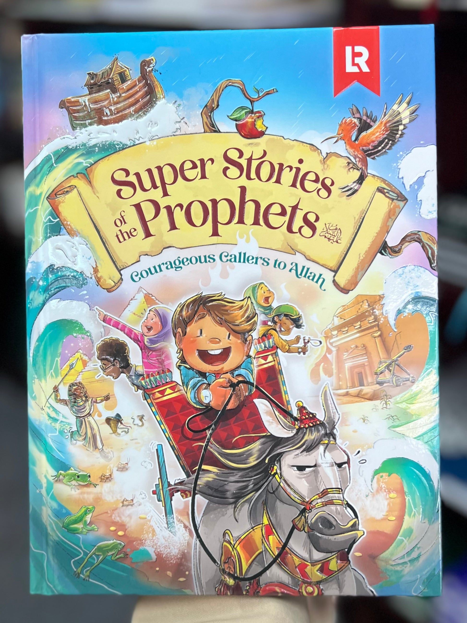 Super Stories of the Prophets - Courageous Callers to Allah