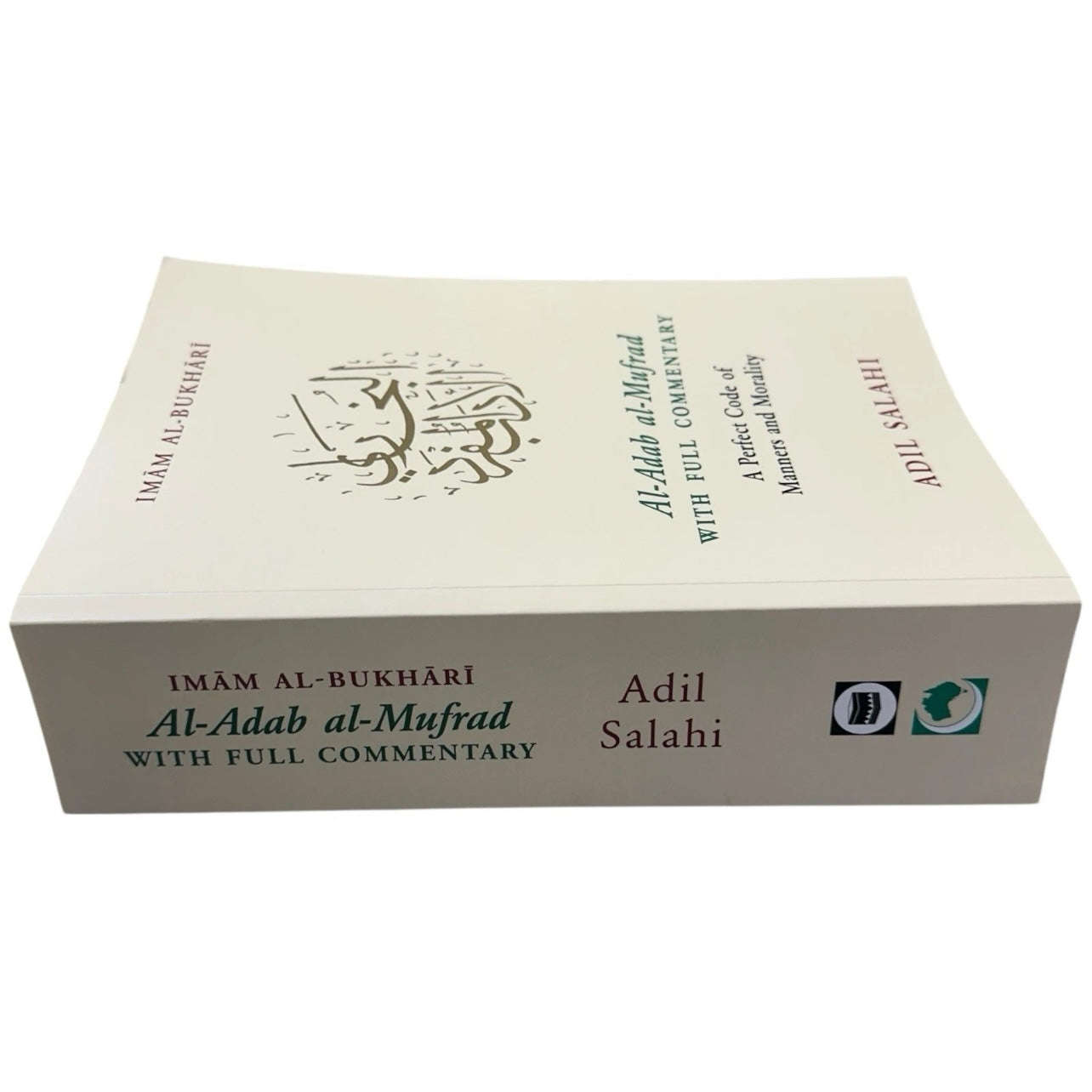 Al Adab Al Mufrad with Full Commentary (A Perfect Code of Manners and Morality)