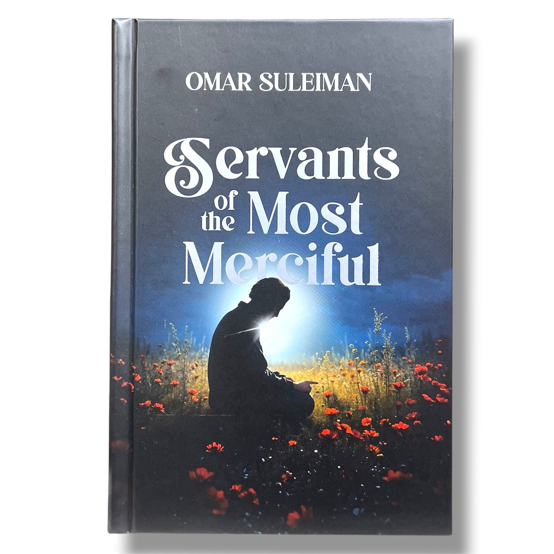 Servant of The Most Merciful by Imam Omar Suleiman (Hardcover)