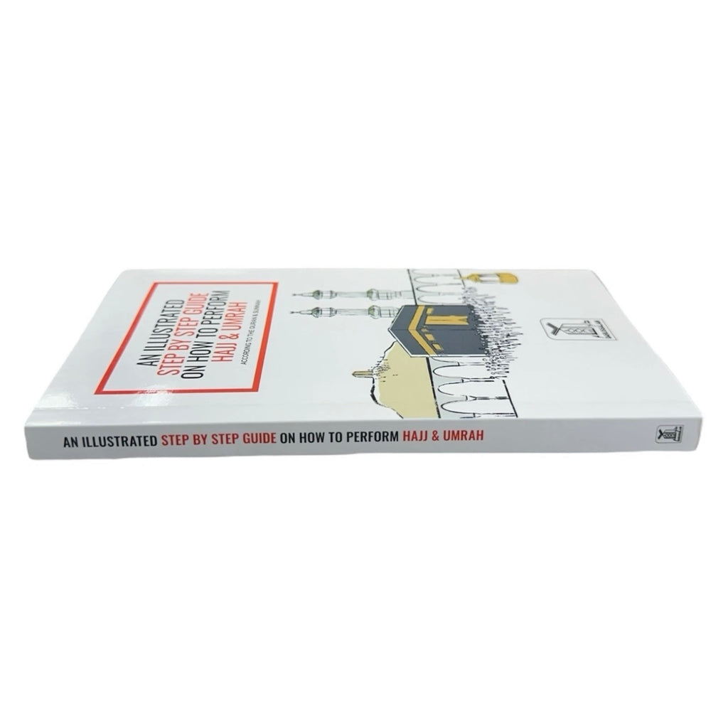 An Illustrated Step by Step Guide on How to Perform Hajj & Umrah