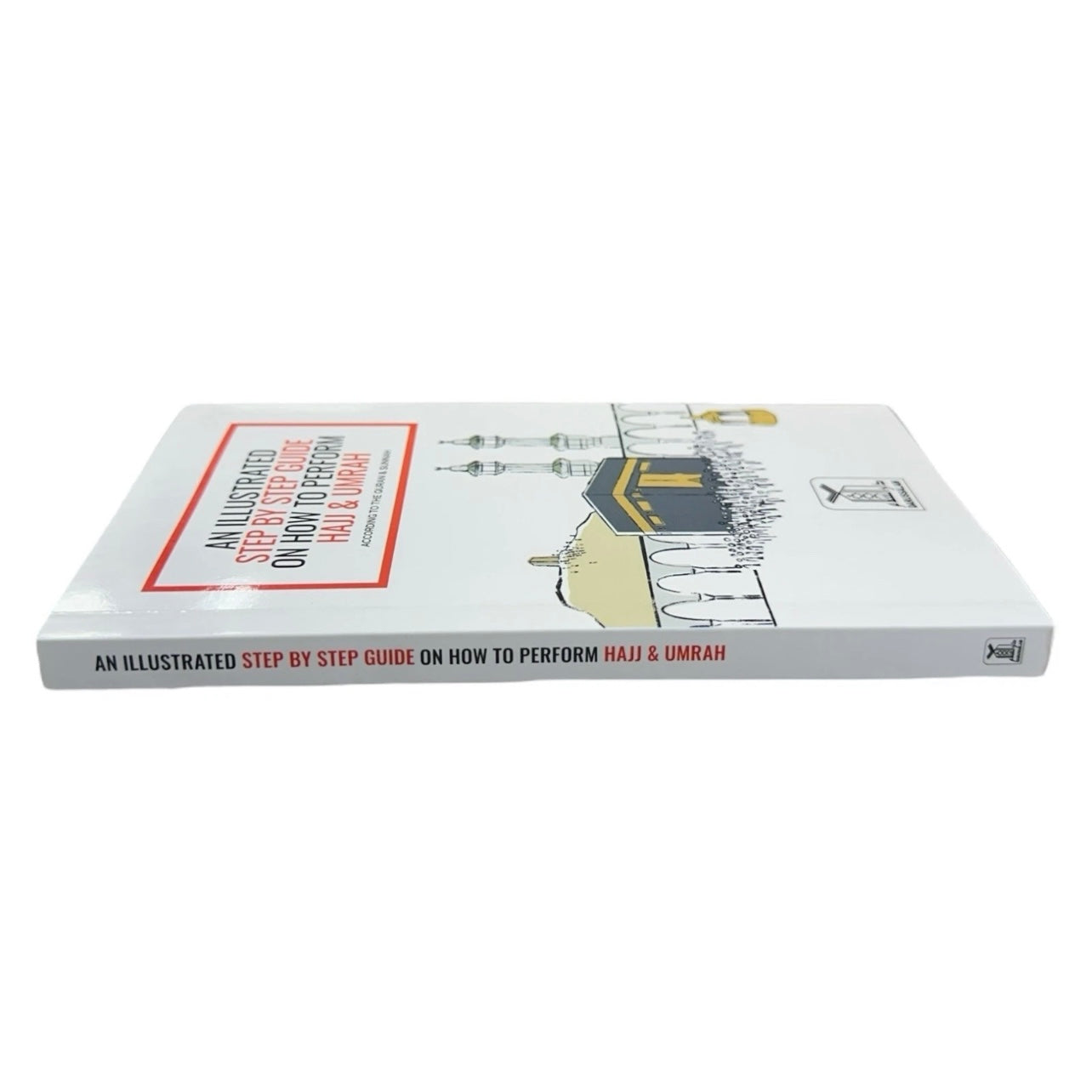 An Illustrated Step by Step Guide on How to Perform Hajj & Umrah