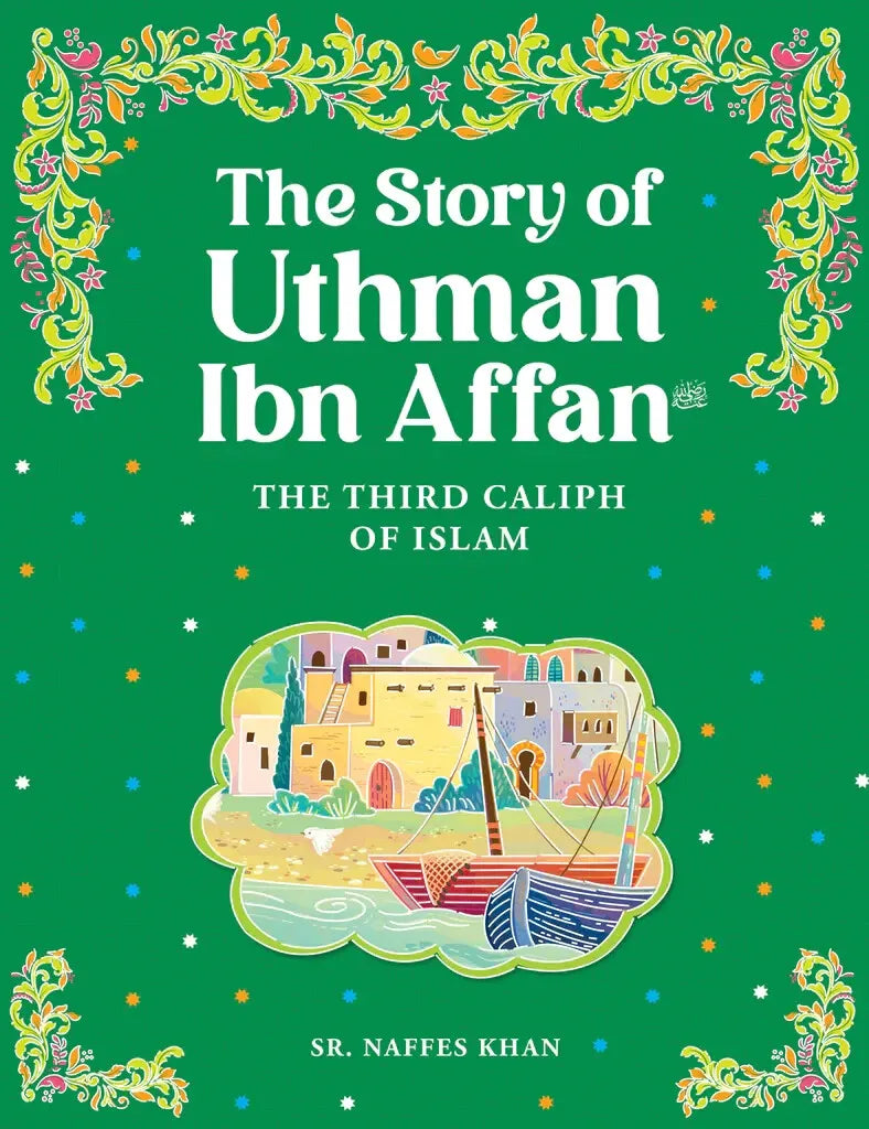 The Story of Uthman Ibn Affan