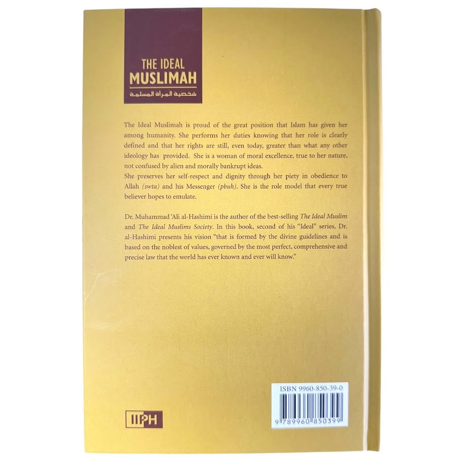 The Ideal Muslimah by Dr. Muhammad Ali al-Hashimi (The True Islamic Personality of the Muslim Woman as Defined in the Quran and Sunnah) - Hardcover
