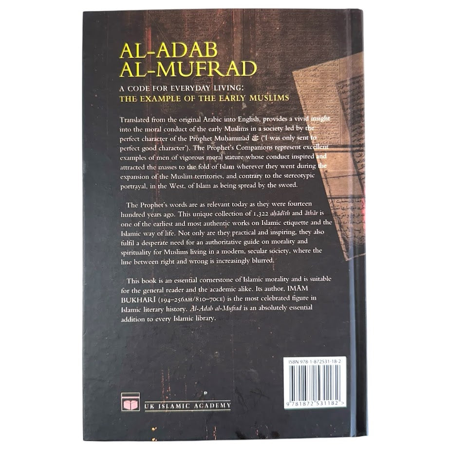 Al-Adab Al-Mufrad (A Code For Everyday Living: The Example of the Early Muslims) by Imam Bukhari