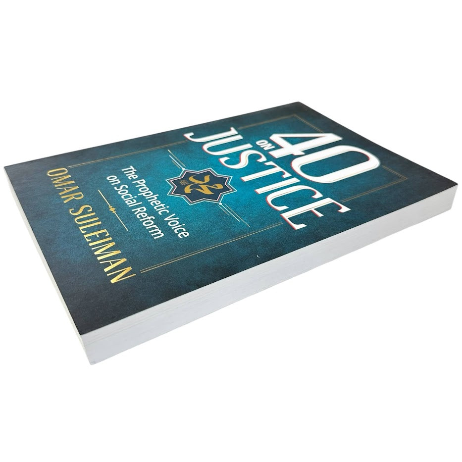 40 on Justice (The Prophetic Voice on Social Reform) by Imam Omar Suleiman