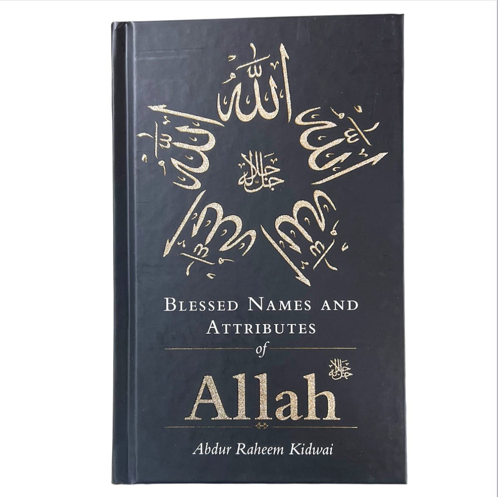 Blessed Names and Attributes of Allah by Abdur Raheem Kidwai - Barakah Shops