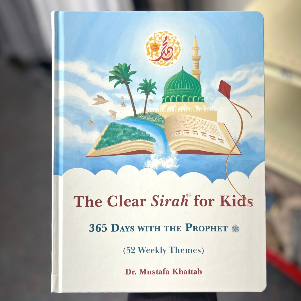 The Clear Sirah for KIDS - 365 Days with the Prophet (52 Weekly Themes) - Barakah Shops